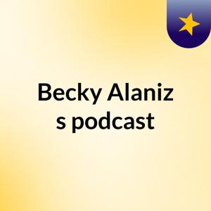 Becky Alaniz's podcast