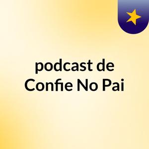 podcast de Confie No Pai