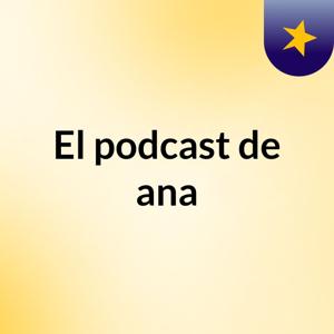 El podcast de ana