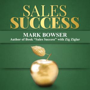 Sales Success with Mark Bowser