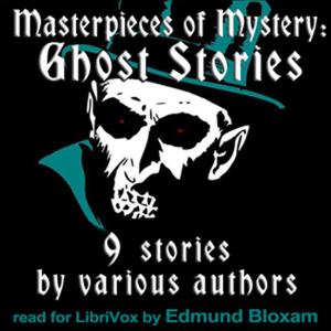 Masterpieces of Mystery: Ghost Stories by Robert Louis Stevenson (1850 - 1894), Guy de Maupassant (1