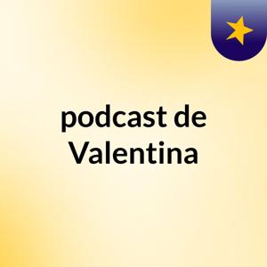 podcast de Valentina