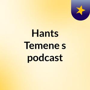 Hants Temene's podcast