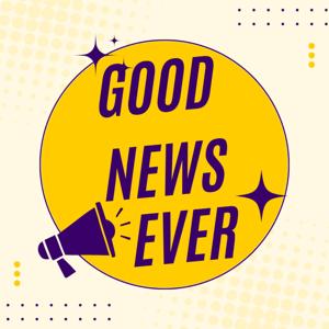 Good News Ever