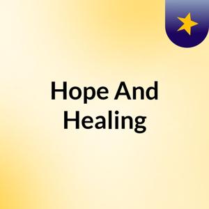 Hope And Healing