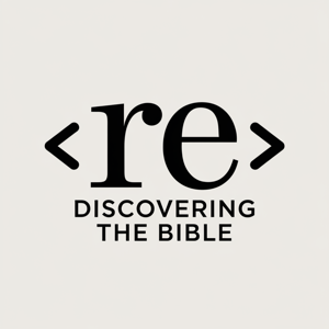 {re} Discovering the Bible