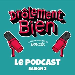 Drôlement Bien, le podcast