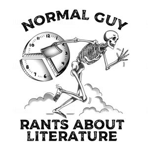 Normal Guy Rants About Literature