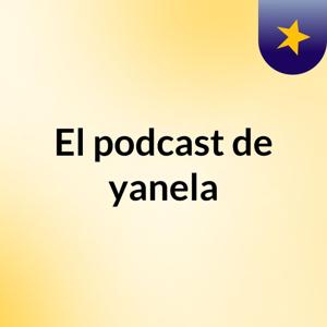 El podcast de yanela