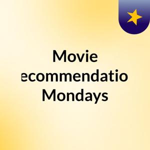 Movie recommendation Mondays