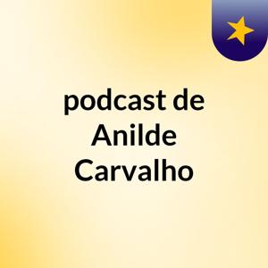 podcast de Anilde Carvalho