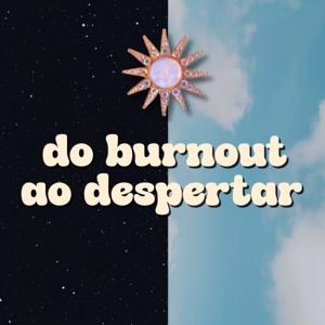 do burnout ao despertar