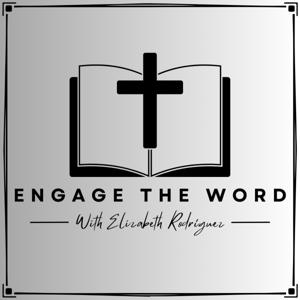 Engage the Word With Elizabeth Rodríguez