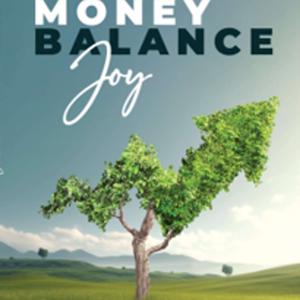 The Money, Balance, Joy Podcast
