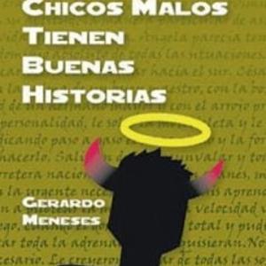 Los chicos malos tienen buenas historias