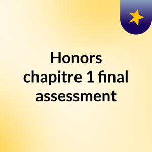 Honors chapitre 1 final assessment