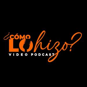¿Cómo lo hizo? Video Podcast