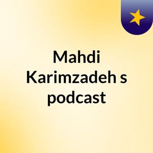 Mahdi Karimzadeh's podcast