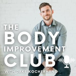 The Body Improvement Club - With Jake Kocherhans