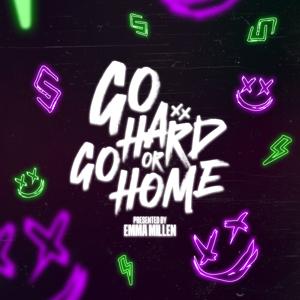 Go Hard or Go Home