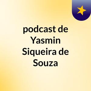 podcast de Yasmin Siqueira de Souza