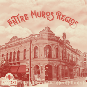 ENTRE MUROS REGIOS | CONCEPTOS Y PRAXIS | ARQUITECTURA DEL NORESTE DE MEXICO | GPO.001