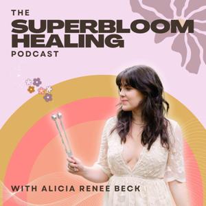The Superbloom Healing Podcast