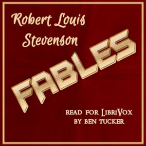 Fables by Robert Louis Stevenson (1850 - 1894)