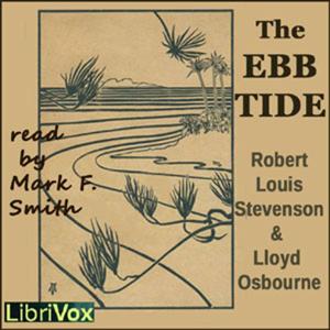 Ebb-Tide, The by Robert Louis Stevenson (1850 - 1894) and Lloyd Osbourne (1868 - 1947)