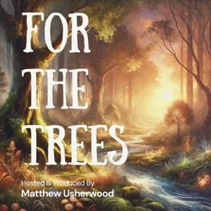 For The Trees
