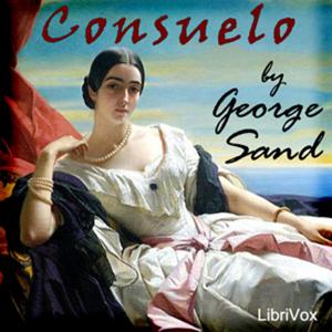 Consuelo by George Sand (1804 - 1876)