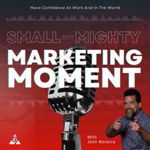 Small But Mighty - Marketing Moment