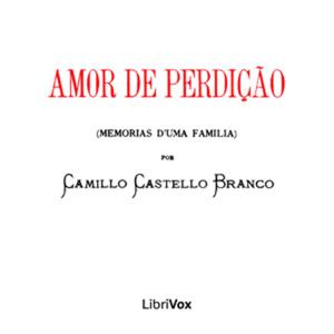 Amor de Perdição by Camilo Castelo Branco (1825 - 1890)