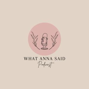 What Anna Said