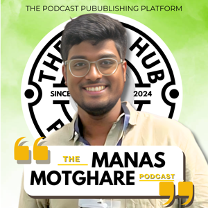 Manas Motghare's - The Podhub Podcast