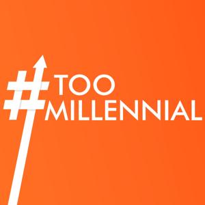 #TooMillennial