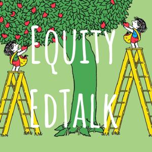 Equity EdTalk: Stories from Education Leaders