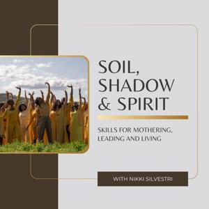 Soil, Shadow, and Spirit