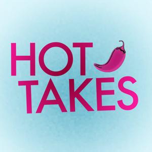 Hot Takes