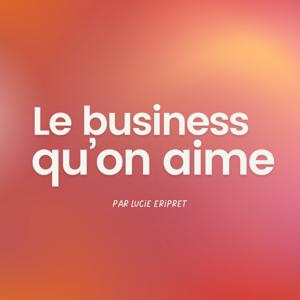 Le business qu'on aime