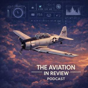 The Aviation In Review Podcast
