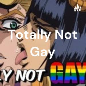 Totally Not Gay
