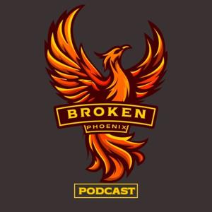 The Broken Phoenix Podcast