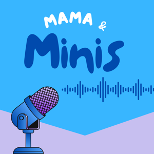 Mama & Minis