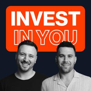 The Invest In You Podcast | Property Investing Australia