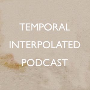 Temporal Interpolated Podcast