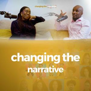 Changing The Narrative Podcast UK
