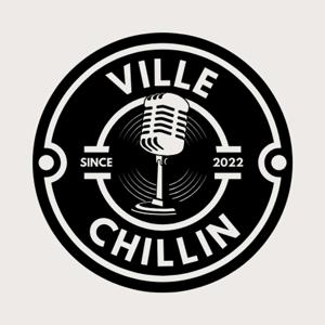 The Ville Chillin Podcast