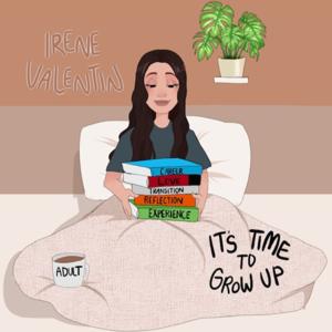 It's Time to Grow Up