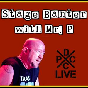 Stage Banter with Mr. P